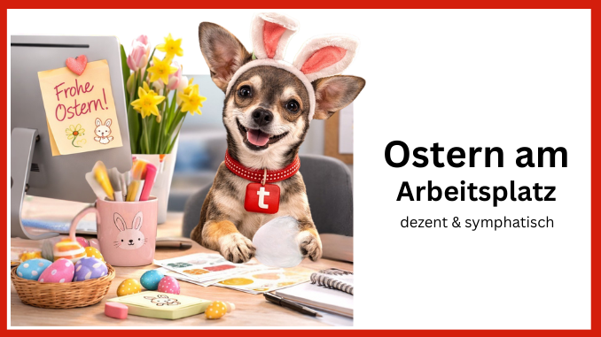 Ostern am Arbeitsplatz