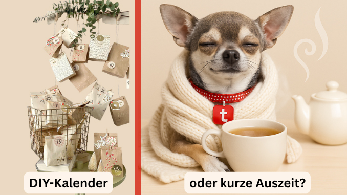 Advent machen? Oder lieber Mini-Wellness?